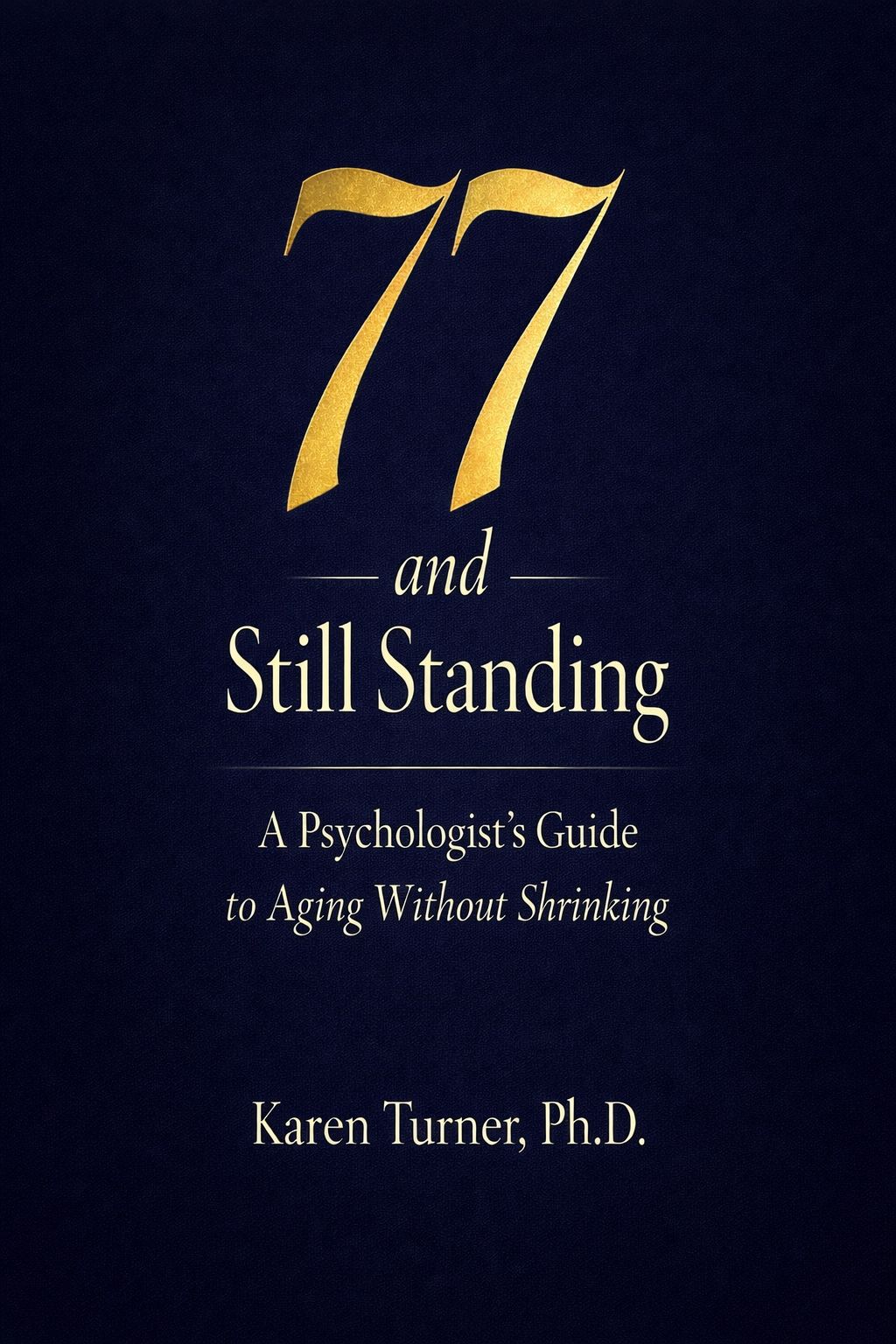 77 and Still Standing